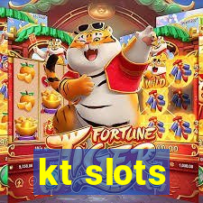 kt slots